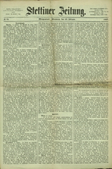 Stettiner Zeitung. 1867, № 73 (13 Februar) - Morgenblatt