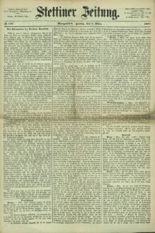 Stettiner Zeitung. 1867, № 113 (8 März) - Morgenblatt