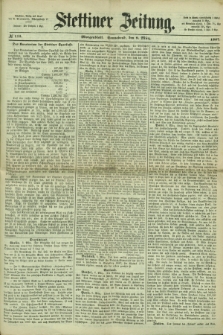 Stettiner Zeitung. 1867, № 115 (9 März) - Morgenblatt