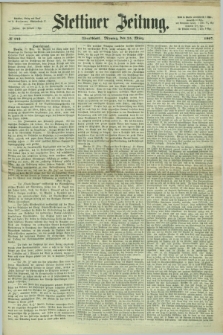Stettiner Zeitung. 1867, № 142 (25 März) - Abendblatt
