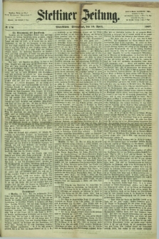 Stettiner Zeitung. 1867, № 176 (13 April) - Abendblatt