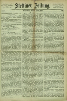 Stettiner Zeitung. 1867, № 187 (21 April) - Morgenblatt + dod.