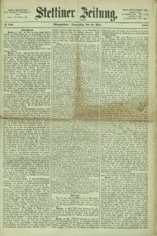 Stettiner Zeitung. 1867, № 249 (30 Mai) - Morgenblatt