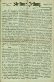 Stettiner Zeitung. 1867, № 271 (14 Juni) - Morgenblatt