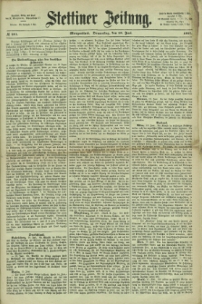 Stettiner Zeitung. 1867, № 281 (20 Juni) - Morgenblatt