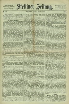 Stettiner Zeitung. 1867, № 283 (21 Juni) - Morgenblatt