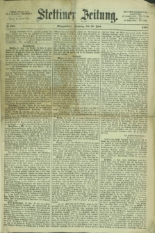 Stettiner Zeitung. 1867, № 299 (30 Juni) - Morgenblatt