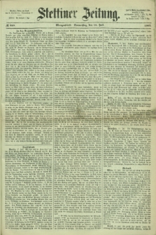 Stettiner Zeitung. 1867, № 329 (18 Juli) - Morgenblatt