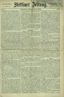 Stettiner Zeitung. 1867, № 377 (15 August) - Morgenblatt