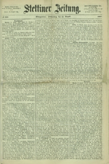 Stettiner Zeitung. 1867, № 389 (22 August) - Morgenblatt
