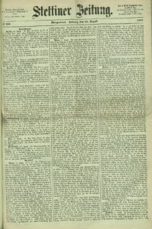 Stettiner Zeitung. 1867, № 395 (25 August) - Morgenblatt