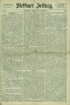 Stettiner Zeitung. 1867, № 419 (8 September) - Morgenblatt