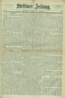 Stettiner Zeitung. 1867, № 515 (3 November) - Morgenblatt + dod.