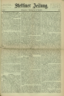 Stettiner Zeitung. 1867, № 527 (10 November) - Morgenblatt