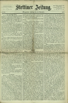 Stettiner Zeitung. 1867, № 535 (15 November) - Morgenblatt