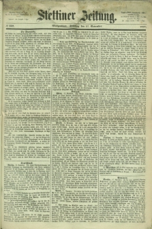 Stettiner Zeitung. 1867, № 539 (17 November) - Morgenblatt