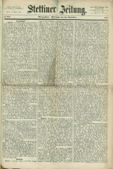 Stettiner Zeitung. 1867, № 543 (20 November) - Morgenblatt