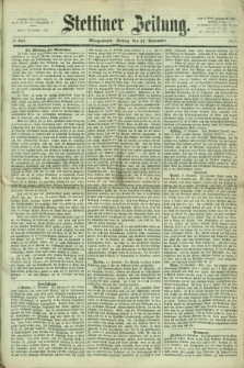 Stettiner Zeitung. 1867, № 547 (22 November) - Morgenblatt
