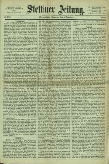 Stettiner Zeitung. 1867, № 575 (8 Dezember) - Morgenblatt + dod.