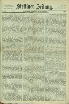 Stettiner Zeitung. 1867, № 581 (12 Dezember) - Morgenblatt