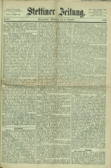 Stettiner Zeitung. 1867, № 591 (18 Dezember) - Morgenblatt