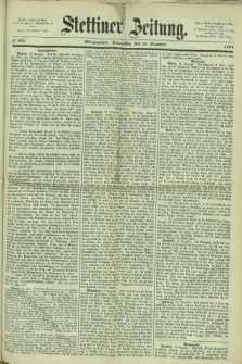 Stettiner Zeitung. 1867, № 593 (19 Dezember) - Morgenblatt