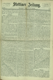 Stettiner Zeitung. 1867, № 595 (20 Dezember) - Morgenblatt