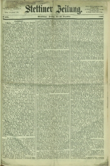Stettiner Zeitung. 1867, № 596 (20 Dezember) - Abendblatt