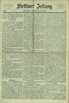Stettiner Zeitung. 1867, № 603 (25 Dezember) - Morgenblatt