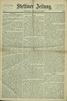 Stettiner Zeitung. 1868, № 7 (5 Januar) - Morgenblatt