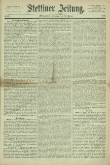 Stettiner Zeitung. 1868, № 19 (12 Januar) - Morgenblatt
