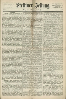 Stettiner Zeitung. 1868, № 47 (29 Januar) - Morgenblatt