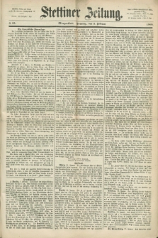 Stettiner Zeitung. 1868, № 55 (2 Februar) - Morgenblatt