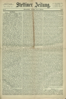 Stettiner Zeitung. 1868, № 57 (4 Februar) - Morgenblatt