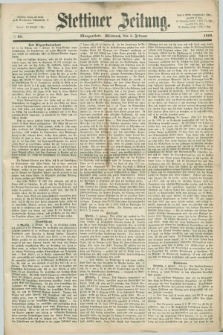 Stettiner Zeitung. 1868, № 59 (5 Februar) - Morgenblatt
