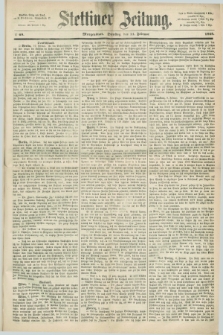 Stettiner Zeitung. 1868, № 69 (11 Februar) - Morgenblatt