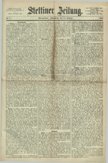 Stettiner Zeitung. 1868, № 77 (15 Februar) - Morgenblatt