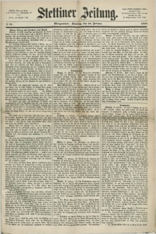 Stettiner Zeitung. 1868, № 91 (23 Februar) - Morgenblatt