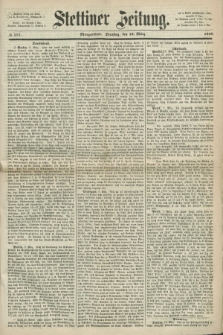 Stettiner Zeitung. 1868, № 117 (10 März) - Morgenblatt