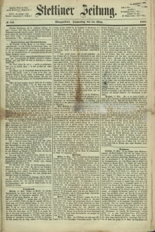 Stettiner Zeitung. 1868, № 145 (26 März) - Morgenblatt