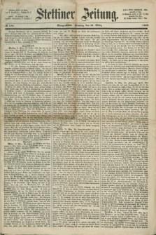 Stettiner Zeitung. 1868, № 153 (31 März) - Morgenblatt