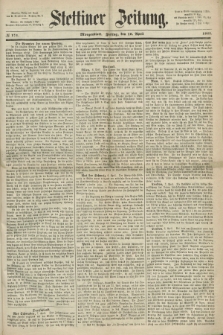 Stettiner Zeitung. 1868, № 171 (10 April) - Morgenblatt