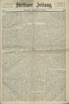 Stettiner Zeitung. 1868, № 177 (16 April) - Morgenblatt