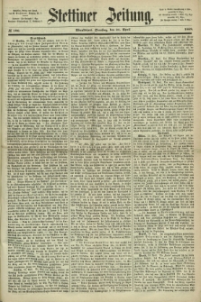 Stettiner Zeitung. 1868, № 186 (21 April) - Abendblatt