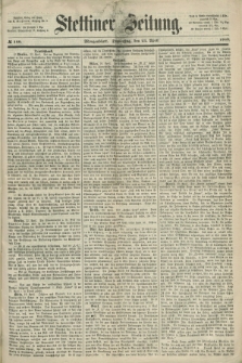 Stettiner Zeitung. 1868, № 189 (23 April) - Morgenblatt