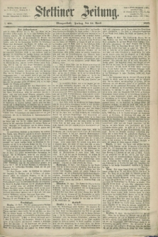 Stettiner Zeitung. 1868, № 191 (24 April) - Morgenblatt