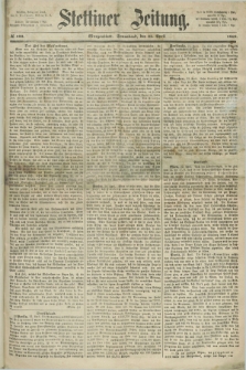 Stettiner Zeitung. 1868, № 193 (25 April) - Morgenblatt