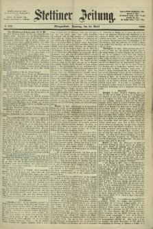 Stettiner Zeitung. 1868, № 195 (26 April) - Morgenblatt