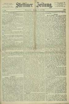 Stettiner Zeitung. 1868, № 219 (12 Mai) - Morgenblatt