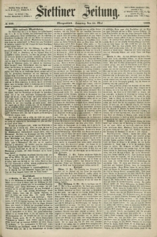 Stettiner Zeitung. 1868, № 239 (24 Mai) - Morgenblatt